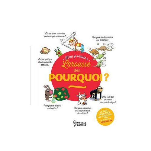 Mon Premier Larousse Des Pourquoi ?