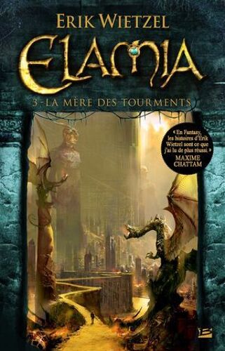 Elamia, T3 : La Mère Des Tourments