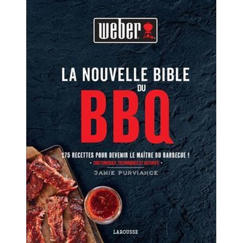 La Nouvelle Bible Weber Du Barbecue
