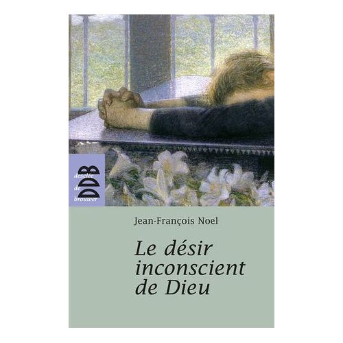 Le Désir Inconscient De Dieu