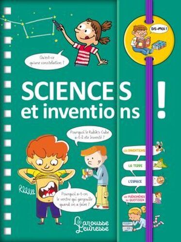 Dis-Moi ! Sciences Et Inventions !