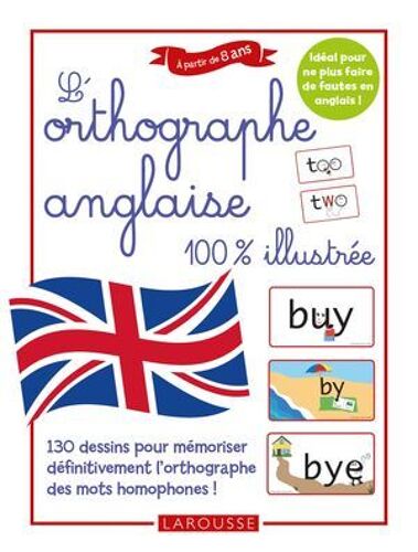L'orthographe Anglaise 100 % Illustrée