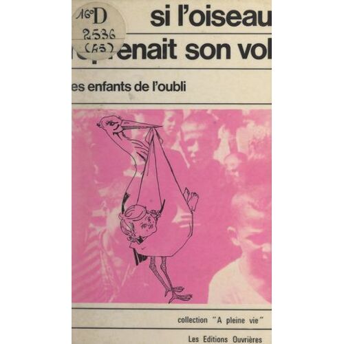 Si L'oiseau Reprenait Son Vol