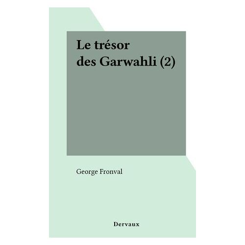 Le Trésor Des Garwahli (2)