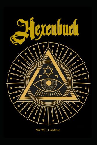 Hexenbuch: Großes Basiswerk Der Hexerei Mit Viel Hexenwissen In Theorie Und Praxis Und Einzigartigen Ritualen