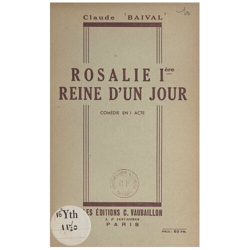 Rosalie Ière, Reine D'un Jour