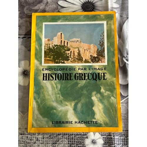Encyclopédie Par L’Image Histoire Grecque