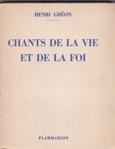Chants De La Vie Et De La Foi 1897-1934