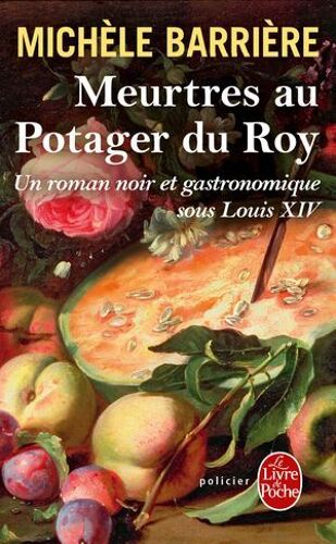 Meurtres Au Potager Du Roy (La Saga Des Savoisy, Tome 4)