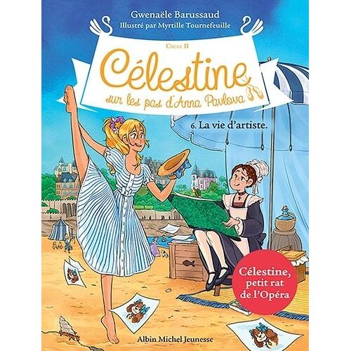Célestine, Sur Les Pas D'anna Pavlova - Cycle Ii - Tome 6 - La Vie D'artiste