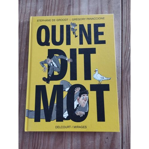 Bd Qui Ne Dit Mot De Stéphane De Groodt Et Grégory Panaccione