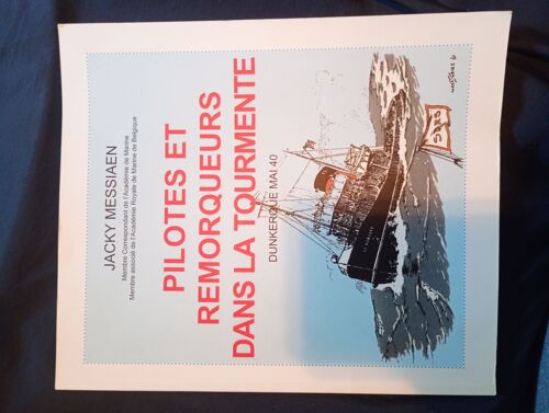 Pilotes Et Remorqueurs Dans La Tourmente Dunkerque Mai 40, Jacky Messaien