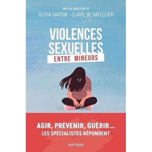 Violences Sexuelles Entre Mineurs - Agir, Prévenir, Guérir - Les Spécialistes Répondent