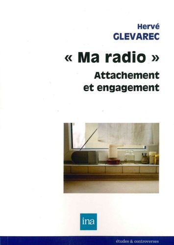Ma Radio", Attachement Et Engagement - Enquête De Réception Auprès D'auditeurs