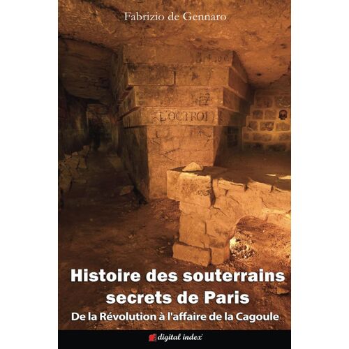 Histoire Des Souterrains Secrets De Paris