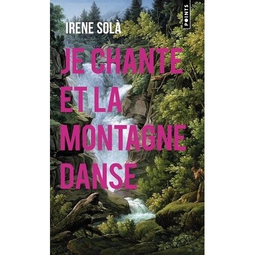 Je Chante Et La Montagne Danse