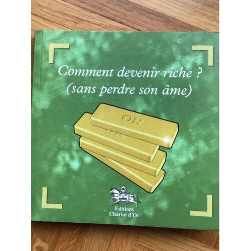 Comment  Devenir Riche Sans Perdre Son Âme