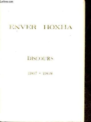 La Revolutionnarisation Ulterieure Du Parti Et De Toute La Vie Du Pays - Discours 1967-1968.