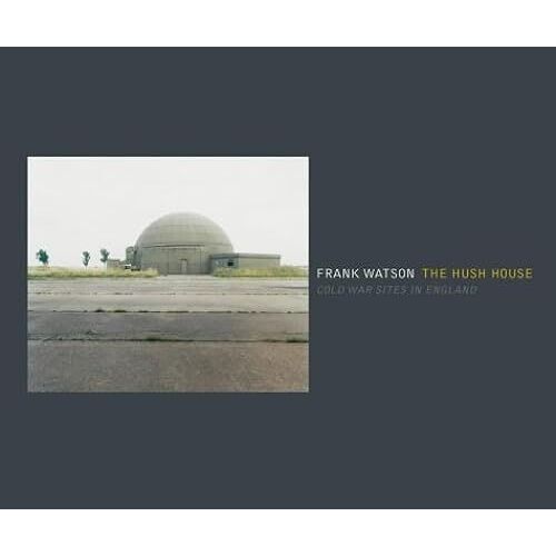 The Hush House: Cold War Sites In England