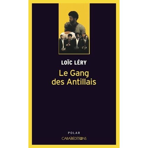 Le Gang Des Antillais (Poche)