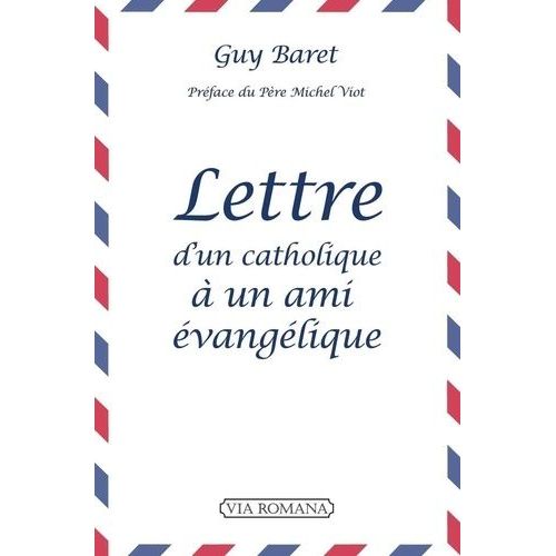 Lettre D'un Catholique À Un Ami Évangélique