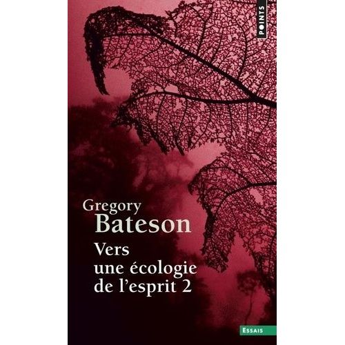 Vers Une Écologie De L'esprit - Tome 2