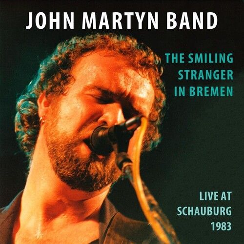 John Martyn - The Smiling Stranger In Bremen: Live At Schauburg 1983 [Compact Discs]