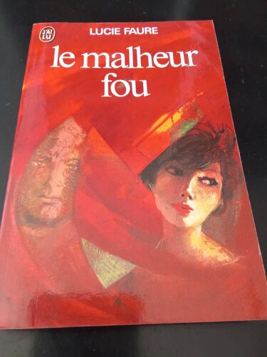 Le Malheur Fou Lucie Faure
