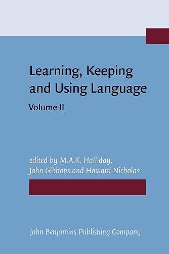 Learning Keeping And Using Language: Selected Papers From The Eighth World Congress Of Applied Linguistics,Sydney, 16-21 August 1987