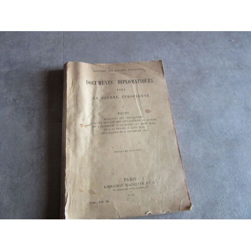 Documents Diplomatiques 1914 La Guerre Europenne 1 Pieces Relatives Nego Precede Declarations Guerre Allemagne Russie Et France 1914 Editions Hachette 1914