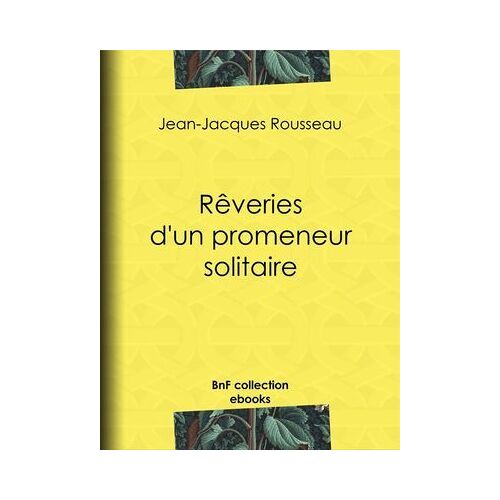Rêveries D'un Promeneur Solitaire