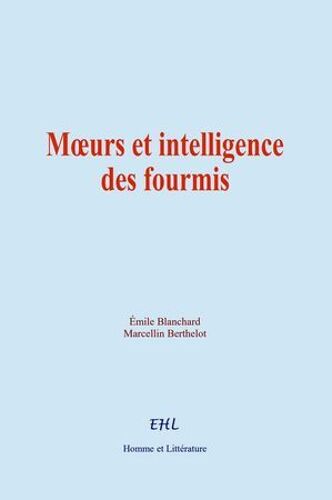 Moeurs Et Intelligence Des Fourmis