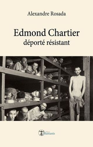 Edmond Chartier - Déporté Résistant