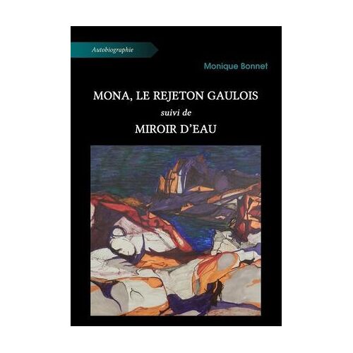 Mona, Le Rejeton Gaulois, Suivi De, Miroir D'eau