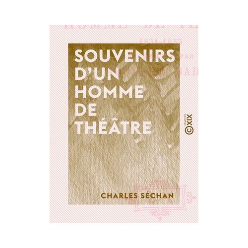 Souvenirs D'un Homme De Théâtre