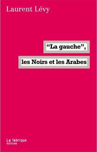 La Gauche", Les Noirs Et Les Arabes