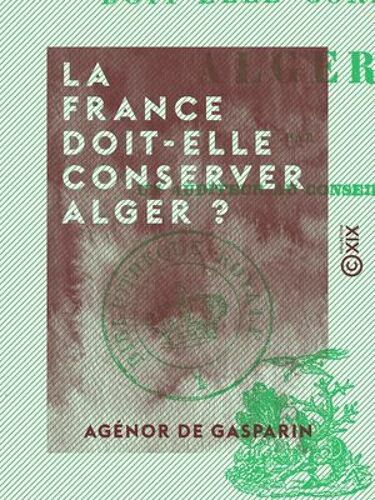 La France Doit-Elle Conserver Alger ?