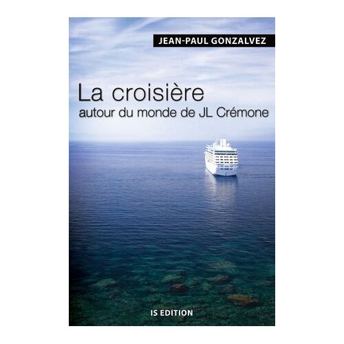 La Croisière Autour Du Monde De Jl Crémone