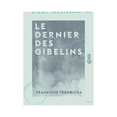Le Dernier Des Gibelins