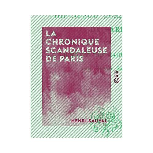 La Chronique Scandaleuse De Paris