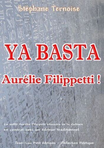 Ya Basta Aurélie Filippetti !