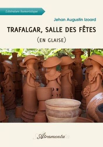 Trafalgar, Salle Des Fêtes (En Glaise)