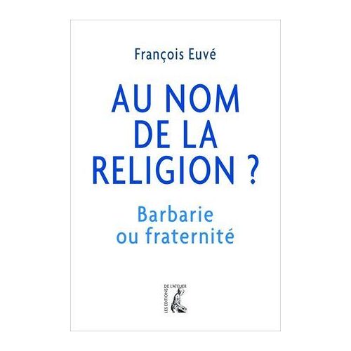 Au Nom De La Religion ?