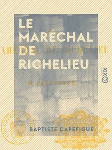 Le Maréchal De Richelieu