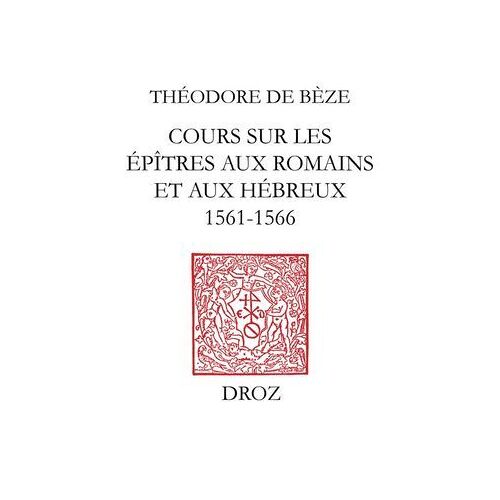 Cours Sur Les Épîtres Aux Romains Et Aux Hébreux : 1564-1566