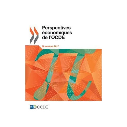 Perspectives Économiques De L'ocde, Volume 2017 Numéro 2