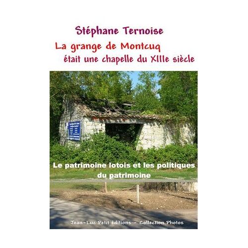 La Grange De Montcuq Était Une Chapelle Du Xiiie Siècle