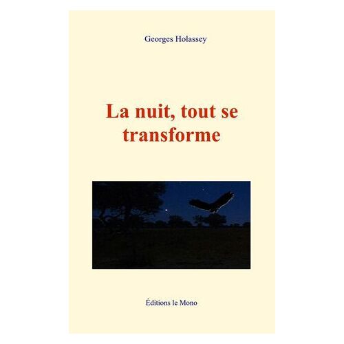 La Nuit, Tout Se Transforme