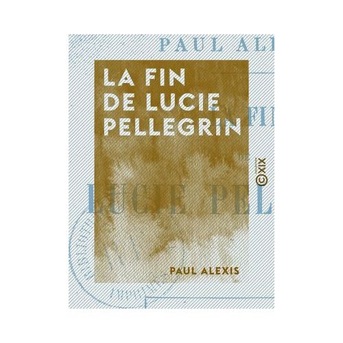 La Fin De Lucie Pellegrin