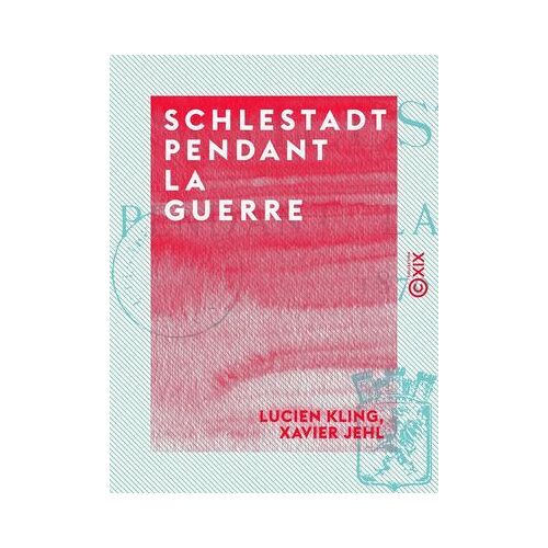 Schlestadt Pendant La Guerre - 1870